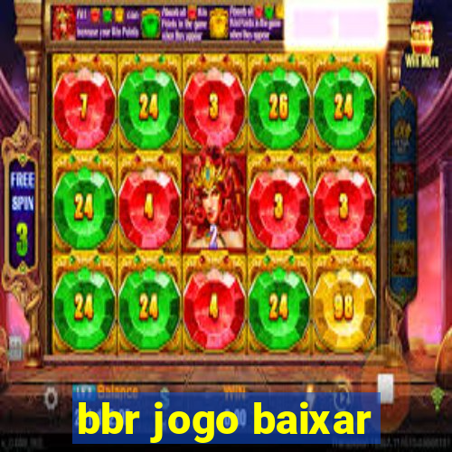 bbr jogo baixar